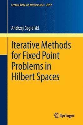 bokomslag Iterative Methods for Fixed Point Problems in Hilbert Spaces