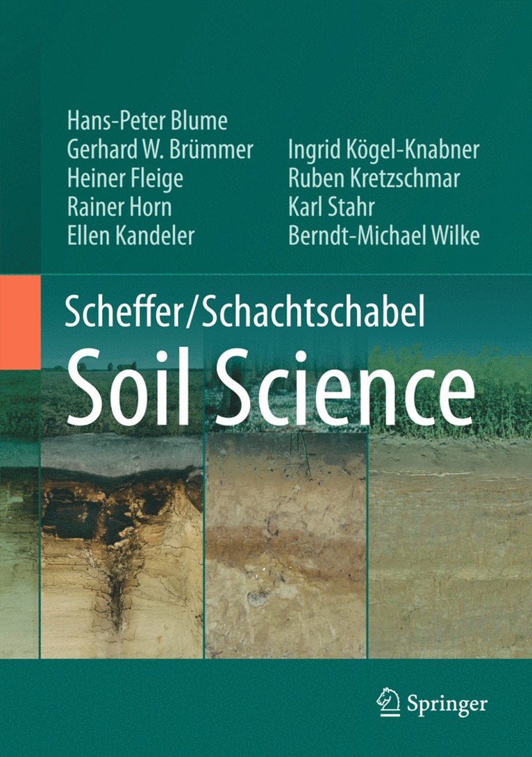 Hans-Peter Blume, Gerhard W. Brümmer, Heiner Fleige, Rainer Horn, Ellen Kandeler, Ingrid Kögel-Knabner, Ruben Kretzschmar, Karl Stahr, B.-Michael Wilke, B. -Michael Wilke - Scheffer/Schachtschabel Soil Science, Inbunden
