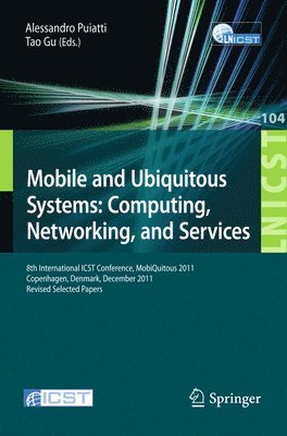 Alessandro Puiatti, Tao Gu - Mobile and Ubiquitous Systems: Computing, Networking, and Services, Häftad