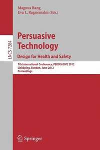 bokomslag Persuasive Technology: Design for Health and Safety