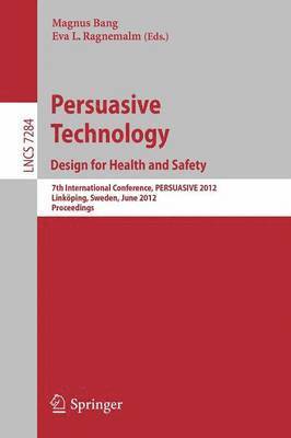 Persuasive Technology: Design for Health and Safety 1