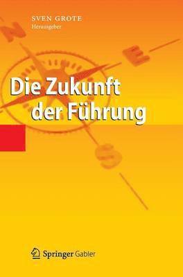 Sven Grote, Sven Grote - Die Zukunft der Führung, Inbunden
