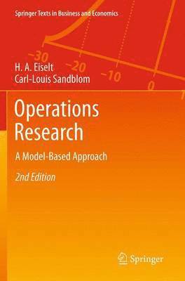 H. a. Eiselt, Carl-Louis Sandblom - Operations Research: A Model-Based Approach, Häftad