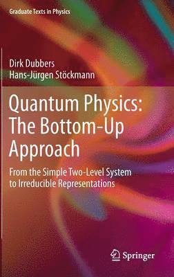 bokomslag Quantum Physics: The Bottom-Up Approach
