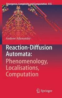 bokomslag Reaction-Diffusion Automata: Phenomenology, Localisations, Computation