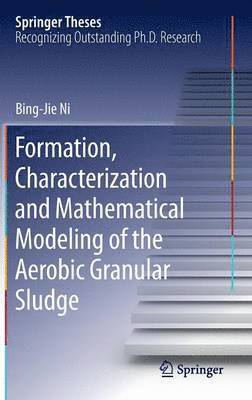 bokomslag Formation, characterization and mathematical modeling of the aerobic granular sludge