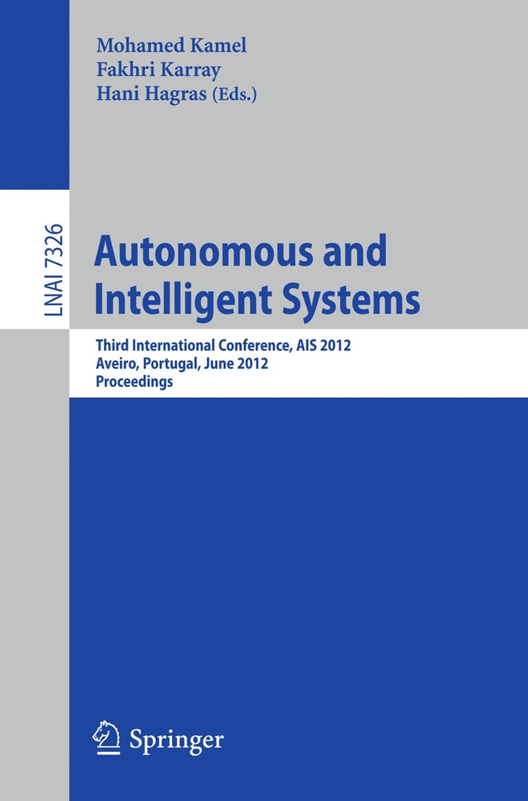 Mohamed Kamel, Fakhri Karray, Hani Hagras - Autonomous and Intelligent Systems, Häftad