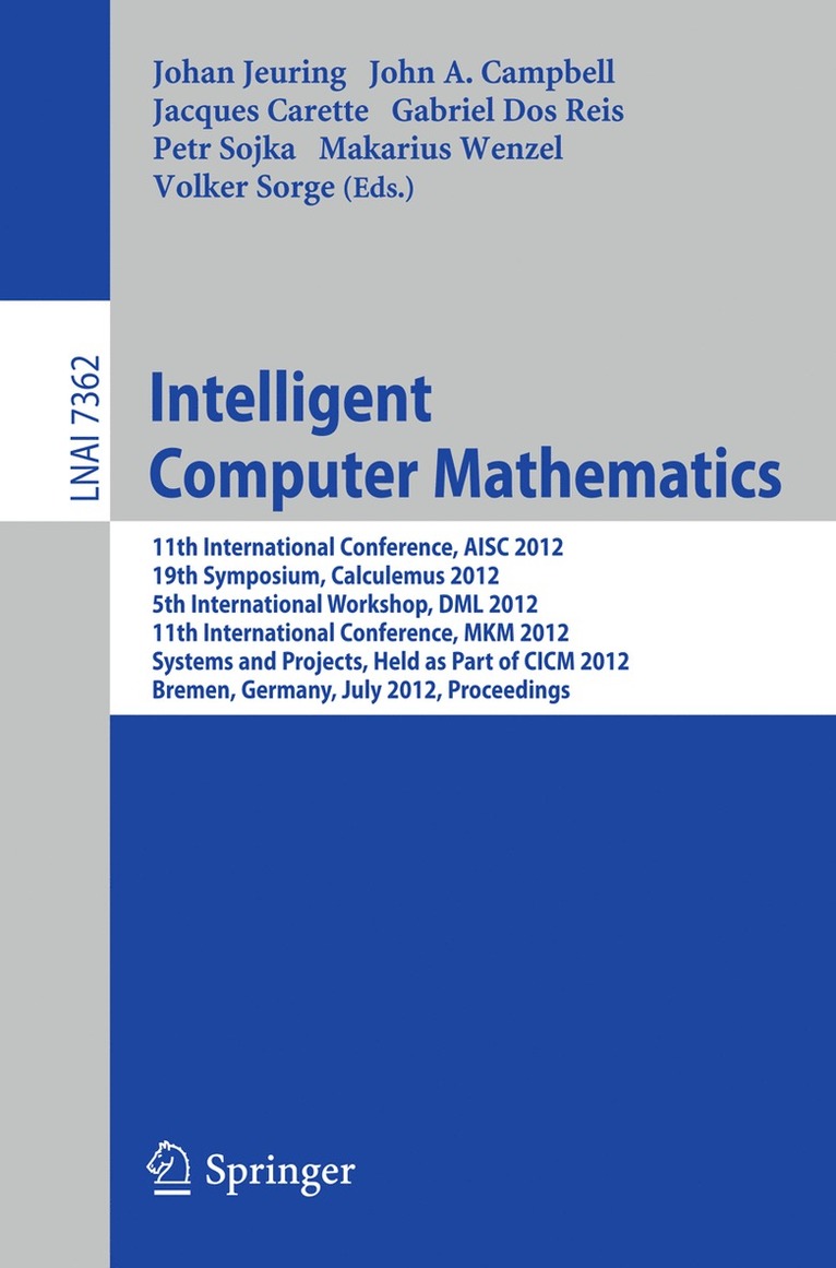 Johan Jeuring, John Campbell, Jacques Carette, Gabriel Dos Reis, Petr Sojka, Makarius Wenzel, Volker Sorge - Intelligent Computer Mathematics, Häftad