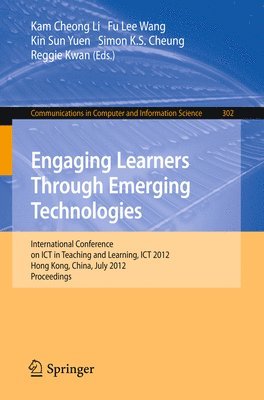 Kam Cheong Li, Fu Lee Wang, Kin Sun Yuen, Simon K.S. Cheung, Reggie Kwan - Engaging Learners Through Emerging Technologies, Häftad