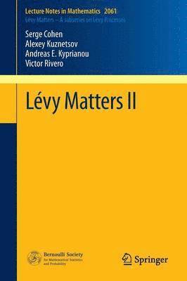 Serge Cohen, Alexey Kuznetsov, Andreas E. Kyprianou, Victor Rivero - Lévy Matters II, Häftad