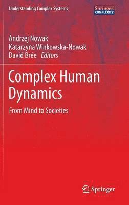 Andrzej Nowak, Katarzyna Winkowska-Nowak, David Brée - Complex Human Dynamics, Inbunden
