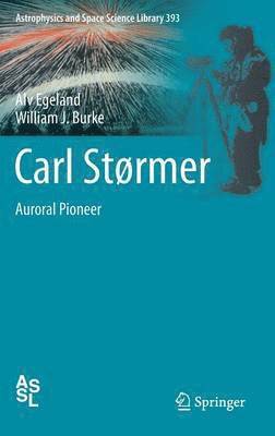 Alv Egeland, William J. Burke - Carl Størmer, Inbunden
