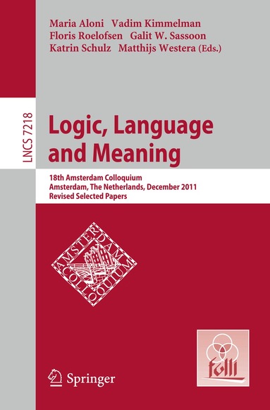 Maria Aloni, Vadim Kimmelman, Floris Roelofsen, Galit Sassoon, Katrin Schulz, Matthijs Westera - Logic, Language and Meaning, Häftad
