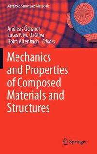 bokomslag Mechanics and Properties of Composed Materials and Structures