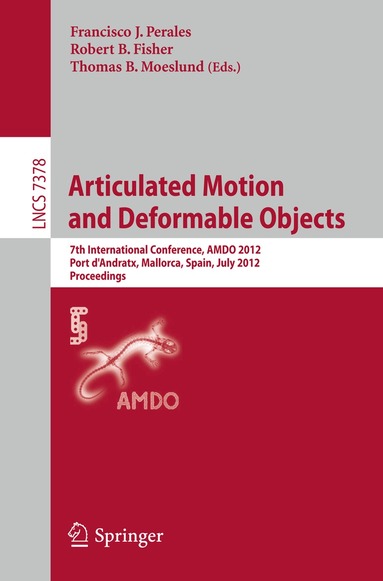 Francisco Jose Perales Lopez, Robert B. Fisher, Thomas B. Moeslund - Articulated Motion and Deformable Objects, Häftad