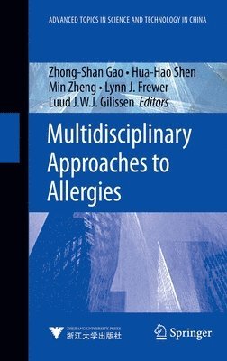 Zhong-Shan Gao, Hua-Hao Shen, Min Zheng, Lynn J. Frewer, Luud J. W. J. Gilissen - Multidisciplinary Approaches to Allergies, Inbunden