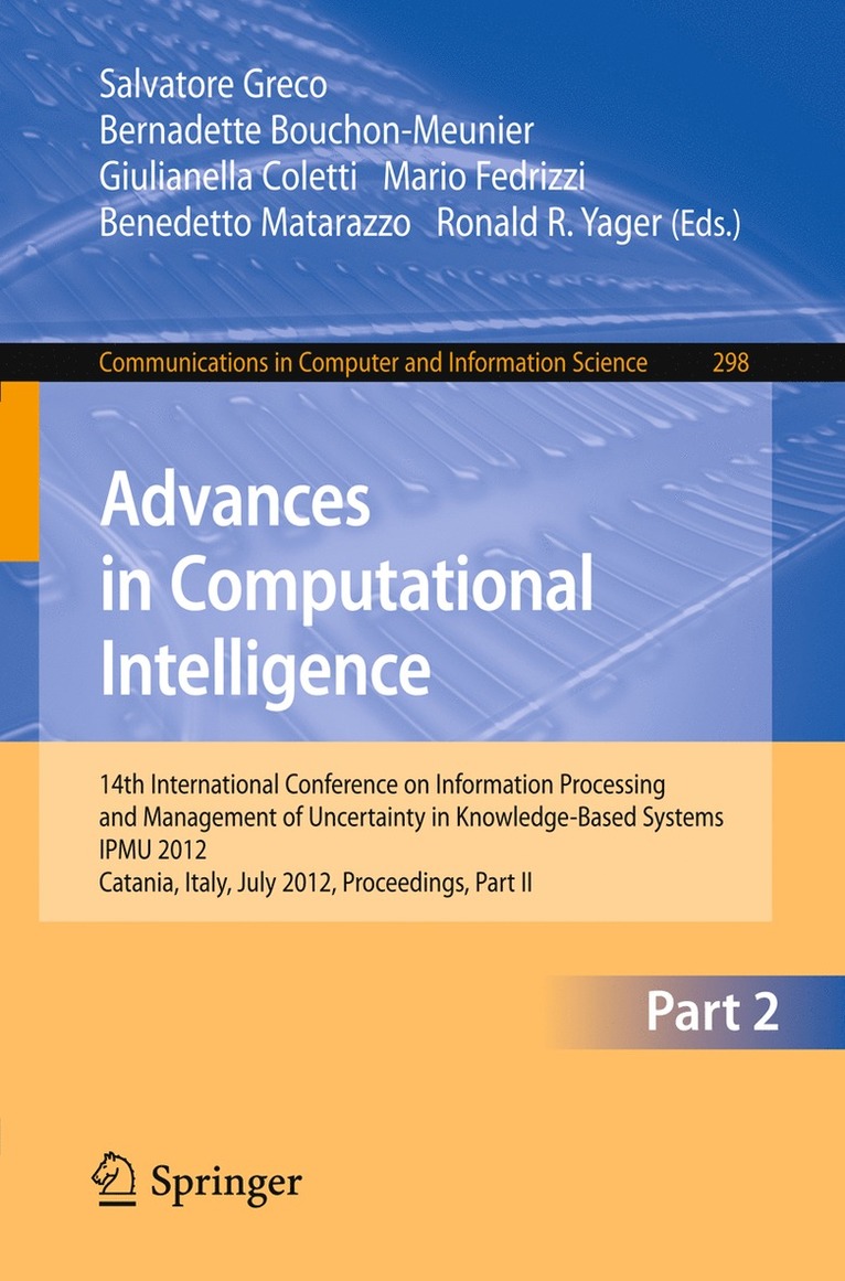 Salvatore Greco, Bernadette Bouchon-Meunier, Giulianella Coletti, Mario Fedrizzi, Benedetto Matarazzo, Ronald R. Yager - Advances in Computational Intelligence, Part II, Häftad