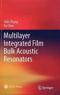 bokomslag Multilayer Integrated Film Bulk Acoustic Resonators