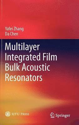 Multilayer Integrated Film Bulk Acoustic Resonators 1