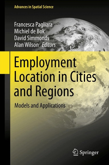 Francesca Pagliara, Michiel de Bok, David Simmonds, Alan Wilson - Employment Location in Cities and Regions, Inbunden
