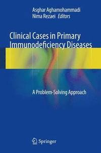 bokomslag Clinical Cases in Primary Immunodeficiency Diseases