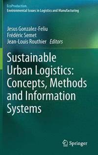 bokomslag Sustainable Urban Logistics: Concepts, Methods and Information Systems