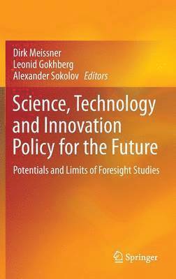Dirk Meissner, Leonid Gokhberg, Alexander Sokolov - Science, Technology and Innovation Policy for the Future, Inbunden