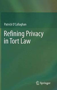 bokomslag Refining Privacy in Tort Law