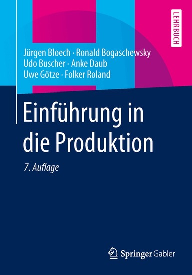Jürgen Bloech, Ronald Bogaschewsky, Udo Buscher, Anke Daub, Uwe Götze, Folker Roland - Einführung in die Produktion, Häftad