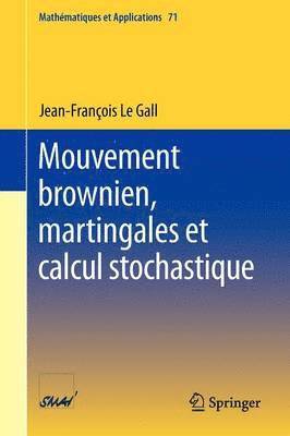 Mouvement brownien, martingales et calcul stochastique 1