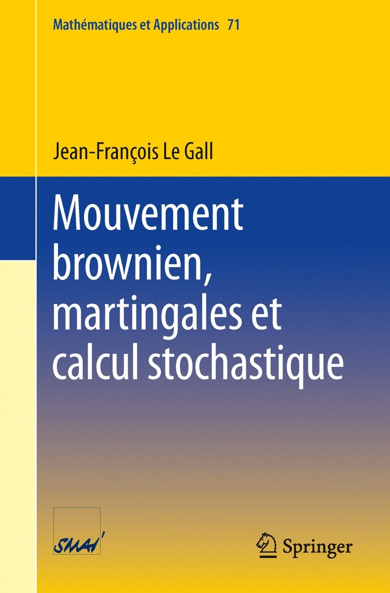Jean-Francois Le Gall - Mouvement brownien, martingales et calcul stochastique, Häftad