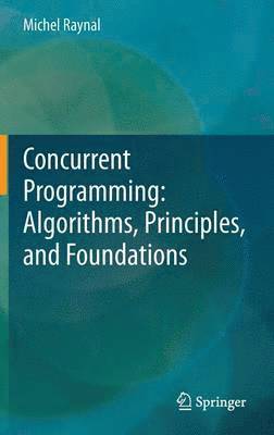 bokomslag Concurrent Programming: Algorithms, Principles, and Foundations