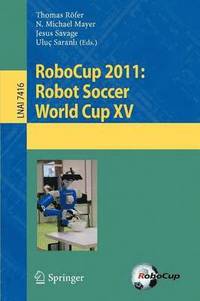 bokomslag RoboCup 2011: Robot  Soccer World Cup XV