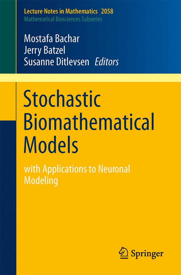 Mostafa Bachar, Jerry J. Batzel, Susanne Ditlevsen - Stochastic Biomathematical Models, Häftad