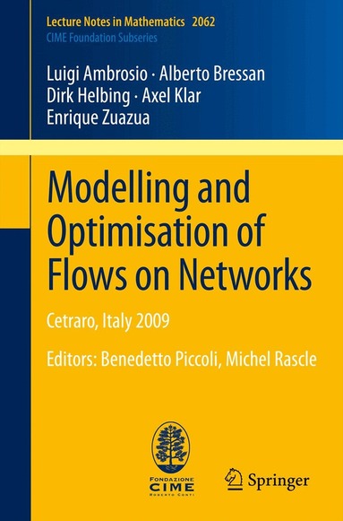 Luigi Ambrosio, Alberto Bressan, Dirk Helbing, Axel Klar, Enrique Zuazua - Modelling and Optimisation of Flows on Networks, Häftad