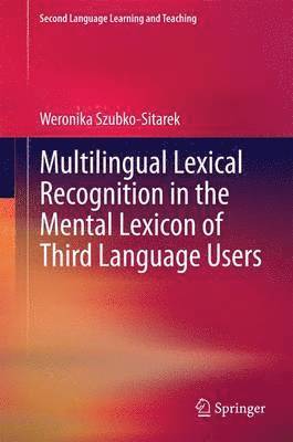 bokomslag Multilingual Lexical Recognition in the Mental Lexicon of Third Language Users