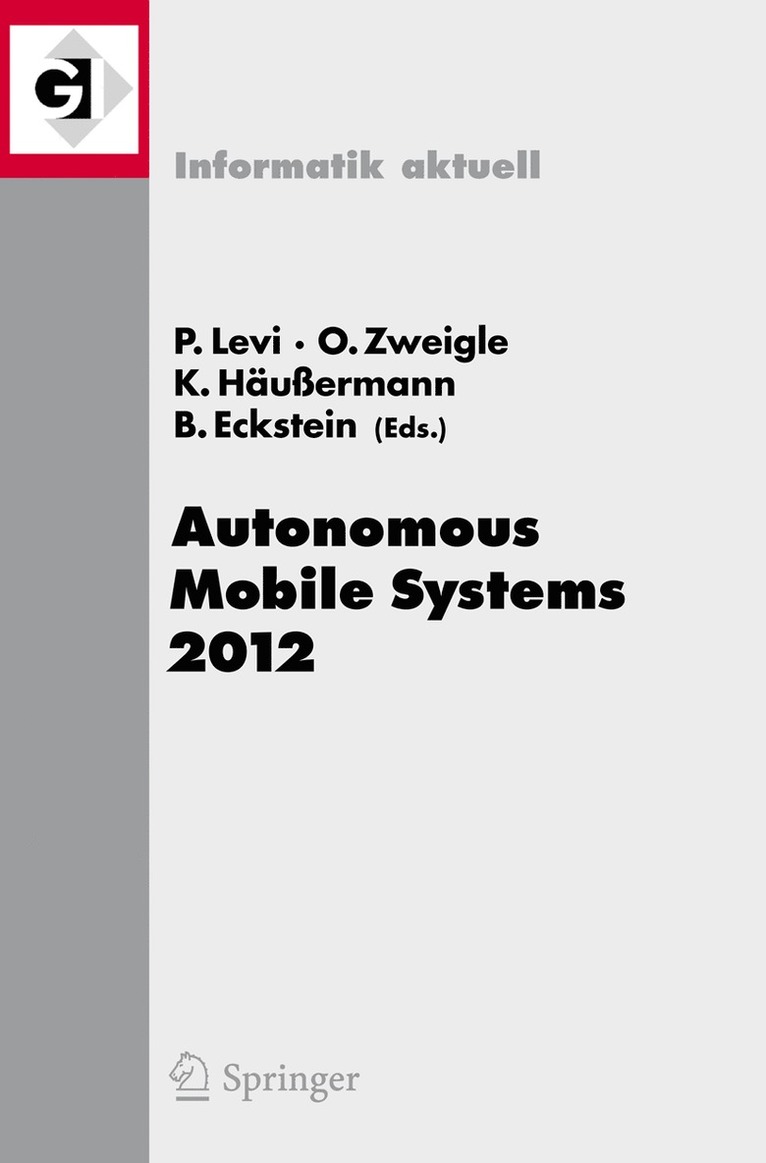Paul Levi, Oliver Zweigle, Kai Häußermann, Bernd Eckstein - Autonomous Mobile Systems 2012, Häftad