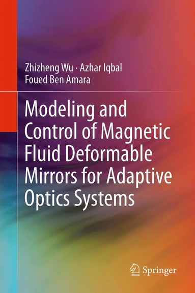 bokomslag Modeling and Control of Magnetic Fluid Deformable Mirrors for Adaptive Optics Systems