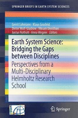 Earth System Science: Bridging the Gaps between Disciplines 1
