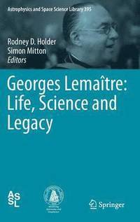 bokomslag Georges Lematre: Life, Science and Legacy