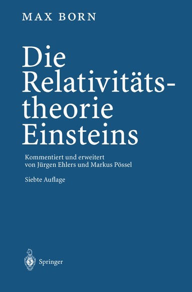 Max Born, Jürgen Ehlers, Markus Pössel - Die Relativitätstheorie Einsteins, Häftad