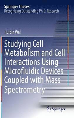 Studying Cell Metabolism and Cell Interactions Using Microfluidic Devices Coupled with Mass Spectrometry 1