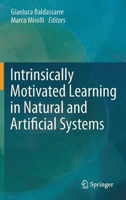 bokomslag Intrinsically Motivated Learning in Natural and Artificial Systems