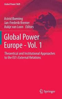 bokomslag Global Power Europe - Vol. 1