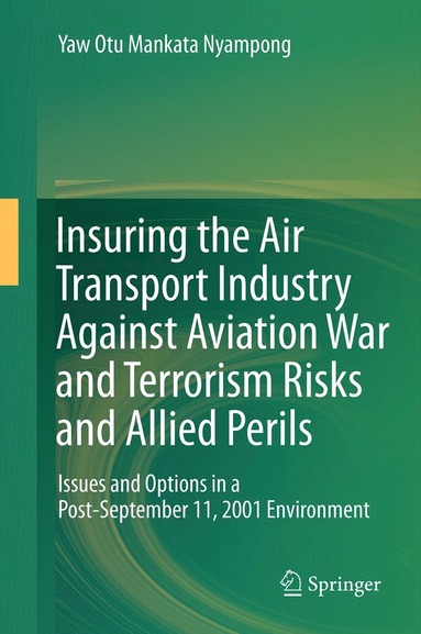 bokomslag Insuring the Air Transport Industry Against Aviation War and Terrorism Risks and Allied Perils