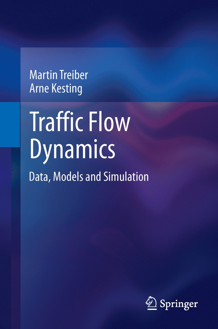 Martin Treiber, Arne Kesting - Traffic Flow Dynamics, Inbunden
