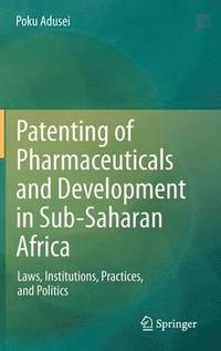 bokomslag Patenting of Pharmaceuticals and Development in Sub-Saharan Africa