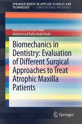 bokomslag Biomechanics in Dentistry: Evaluation of Different Surgical Approaches to Treat Atrophic Maxilla Patients