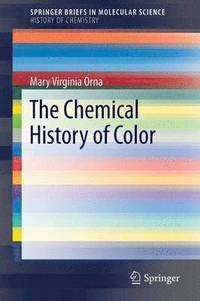 bokomslag The Chemical History of Color