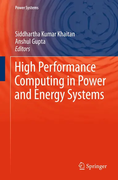 Siddhartha Kumar Khaitan, Anshul Gupta - High Performance Computing in Power and Energy Systems, Inbunden